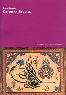 Ottoman Studies by İlber Ortaylı 