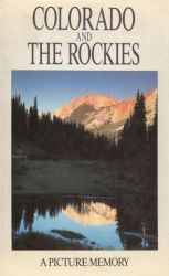 Colorado and The Rockies / A Picture Memory