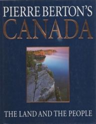 Pierre Berton's Canada / The Land and The People
