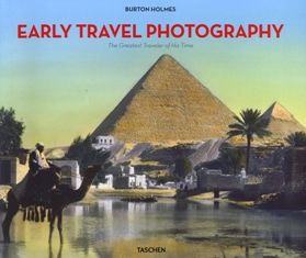 Early Travel Photography: The Greatest Traveler of His Time