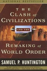 The Clash of Civilization and the Remaking of World Order