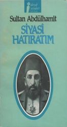Siyasi Hatıratım - Sultan II. Abdülhamit