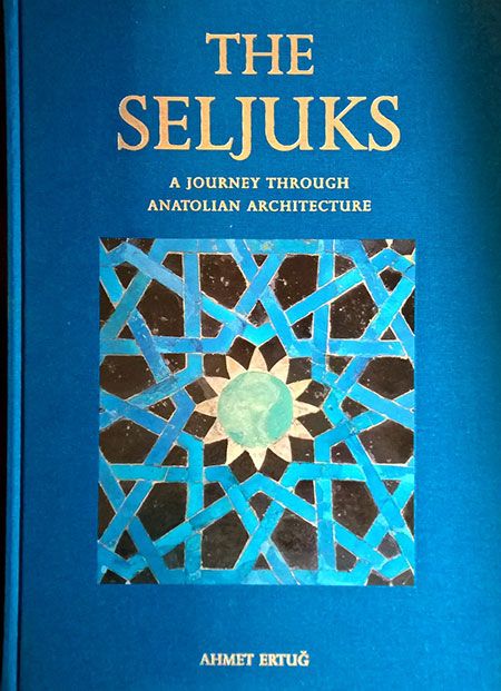 The Seljuks: A Journey through Anatolian Architecture