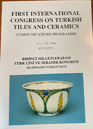 First International Congress on Turkish Tiles and Ceramics : communications programme = Birinci Milletlerarası Türk Çini