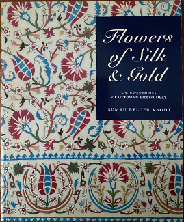 Flowers of Silk & Gold: Four Centuries of Ottoman Embroidery