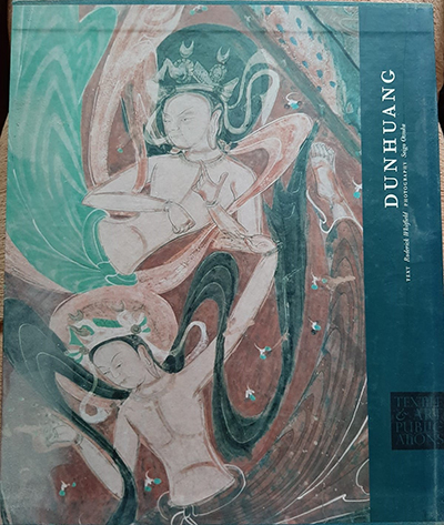Dunhuang, Caves of the Singing Sands: Buddhist Art from the Silk Road