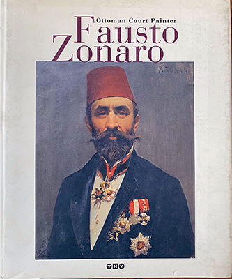 Fausto Zonaro: Ottoman Court Painter 