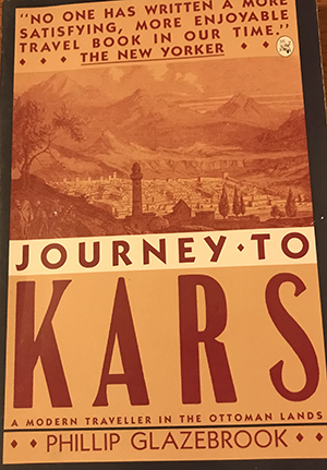 Journey to Kars: A Modern Traveller in the Ottoman Lands