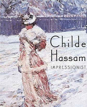 Childe Hassam: An American Impressionist 