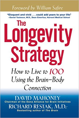 The Longevity Strategy: How to Live to 100 Using the Brain-body Connection