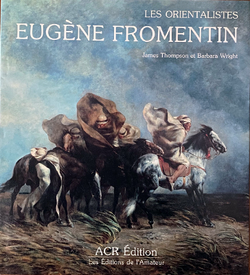 La Vie Et l'Oeuvre d'Eugene Fromentin