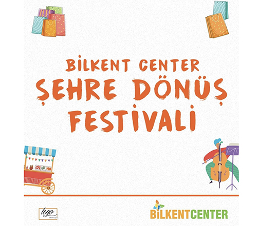 Şehre Dönüş Festivali Bilkent Center - 9-10-11 Eylül